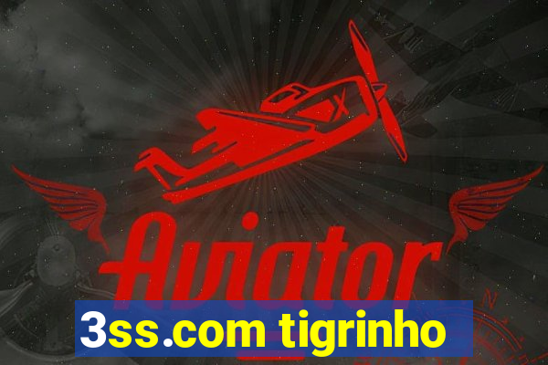 3ss.com tigrinho